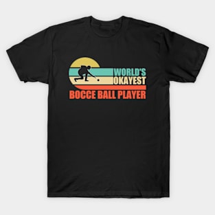 World's Okayest Bocce Ball Player T-Shirt